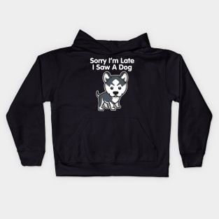 Husky Sorry I'm Late I Saw A Dog product Kids Hoodie